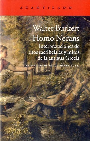 HOMO NECANS. INTERPRETACIONES DE RITOS SACRIFICIALES Y MITOS DE LA ANTIGUA GRECIA | 9788415689805 | BURKERT, WALTER | Llibreria Online de Banyoles | Comprar llibres en català i castellà online