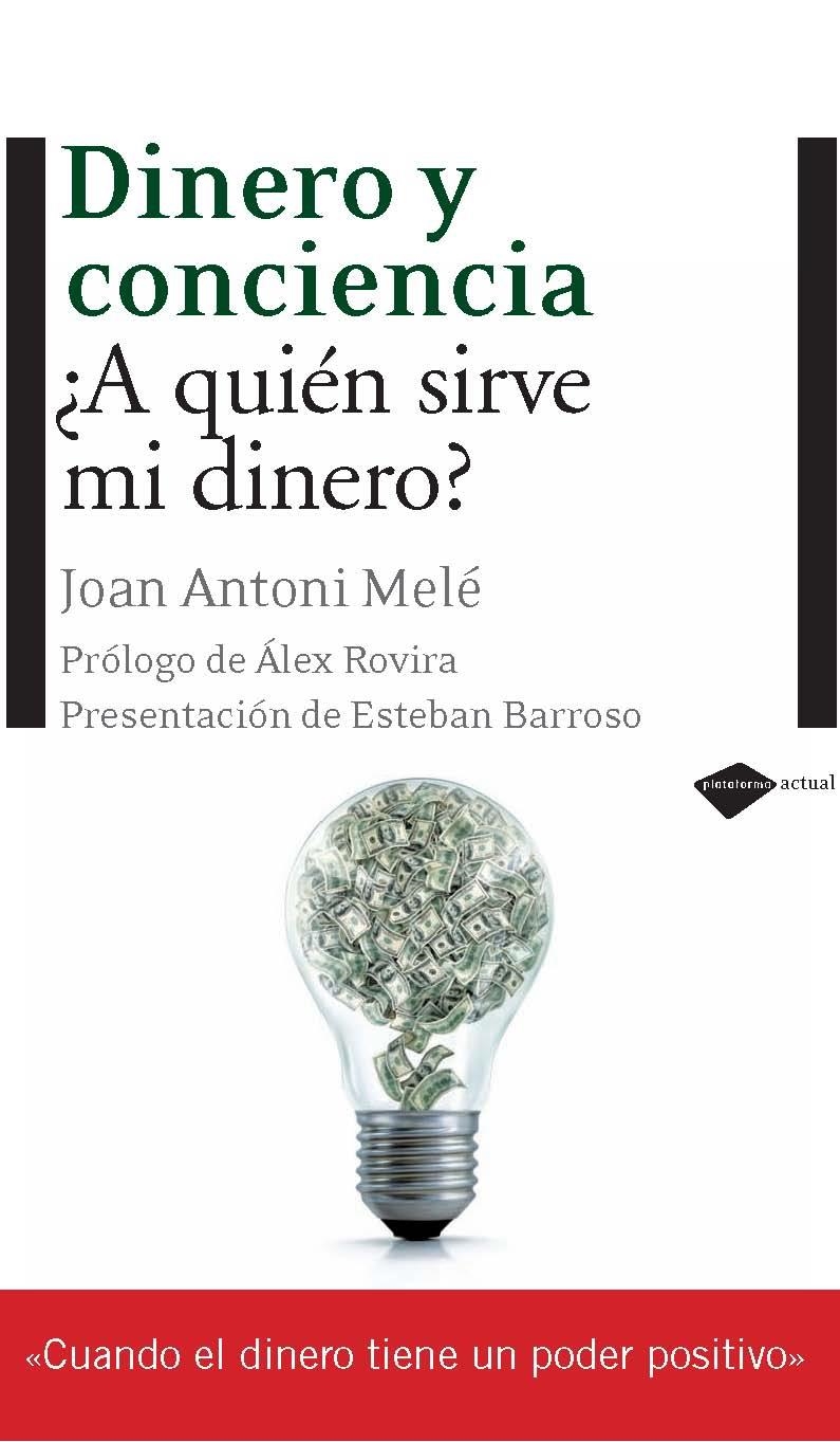 DINERO Y CONCIENCIA, A QUIEN SIRVE MI DINERO? | 9788496981690 | MELÉ,JOAN ANTONIO | Llibreria L'Altell - Llibreria Online de Banyoles | Comprar llibres en català i castellà online - Llibreria de Girona