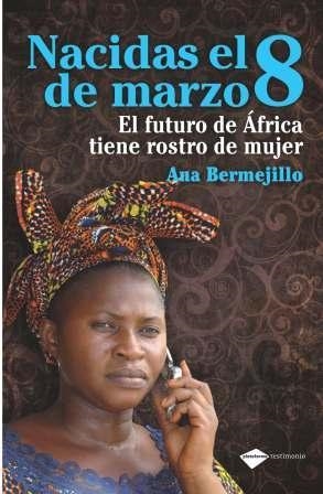 NACIDAS EL 8 DE MARZO: EL FUTURO DE AFRICA | 9788496981775 | BERMEJILLO | Llibreria Online de Banyoles | Comprar llibres en català i castellà online