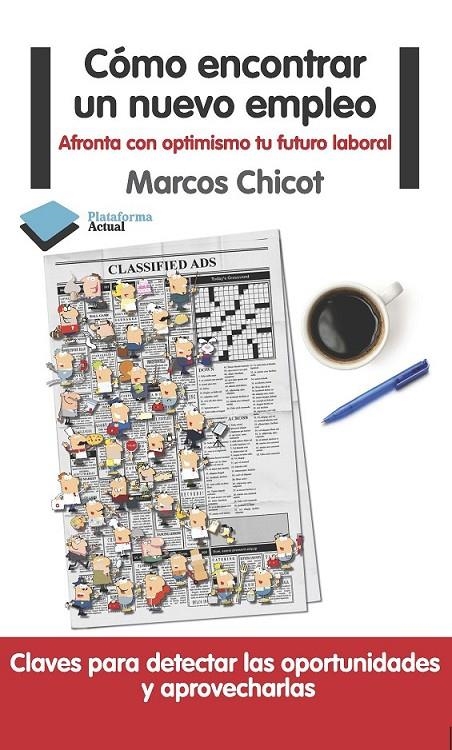 CÓMO ENCONTRAR UN NUEVO EMPLEO. AFRONTA CON OPTIMISMO TU FUTURO LABORAL | 9788415115861 | CHICOT, MARCOS | Llibreria Online de Banyoles | Comprar llibres en català i castellà online