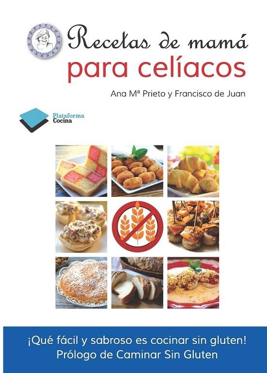 RECETAS DE MAMÁ PARA CELÍACOS | 9788415577645 | ANA MARÍA PRIETO/FRANCISCO DE JUAN | Llibreria Online de Banyoles | Comprar llibres en català i castellà online