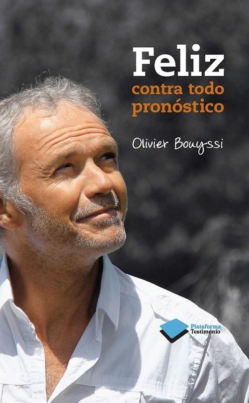 FELIZ CONTRA TODO PRONÓSTICO | 9788415577768 | BOUYSSI, OLIVIER | Llibreria Online de Banyoles | Comprar llibres en català i castellà online