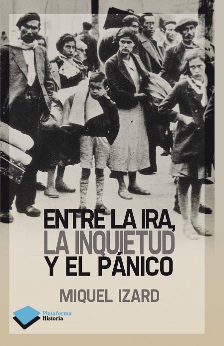 ENTRE LA IRA, LA INQUIETUD Y EL PÁNICO | 9788415750338 | IZARD, MIQUEL | Llibreria Online de Banyoles | Comprar llibres en català i castellà online