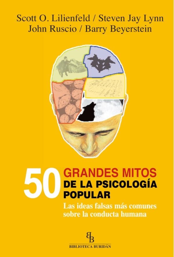 50 GRANDES MITOS DE LA PSICOLOGIA POPULAR: LAS IDEAS FALSAS MAS C OMUNES SOBRE LA CONDUCTA HUMANA (BIBLIOTECA BURIDAN) | 9788492616534 | LILIENFELD, SO LYNN, SJ | Llibreria Online de Banyoles | Comprar llibres en català i castellà online