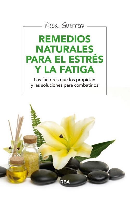 REMEDIOS NATURALES PARA EL ESTRÉS Y LA FATIGA | 9788415541950 | GUERRERO SALINAS, ROSA | Llibreria Online de Banyoles | Comprar llibres en català i castellà online