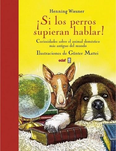 ¡SI LOS PERROS SUPIERAN HABLAR! | 9788441433427 | WIESNER, HENNING/MATTEI, GÜNTER | Llibreria Online de Banyoles | Comprar llibres en català i castellà online