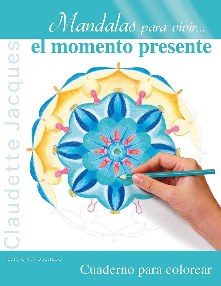 MANDALAS PARA VIVIR... EL MOMENTO PRESENTE | 9788497779906 | JACQUES, CLAUDETTE | Llibreria Online de Banyoles | Comprar llibres en català i castellà online