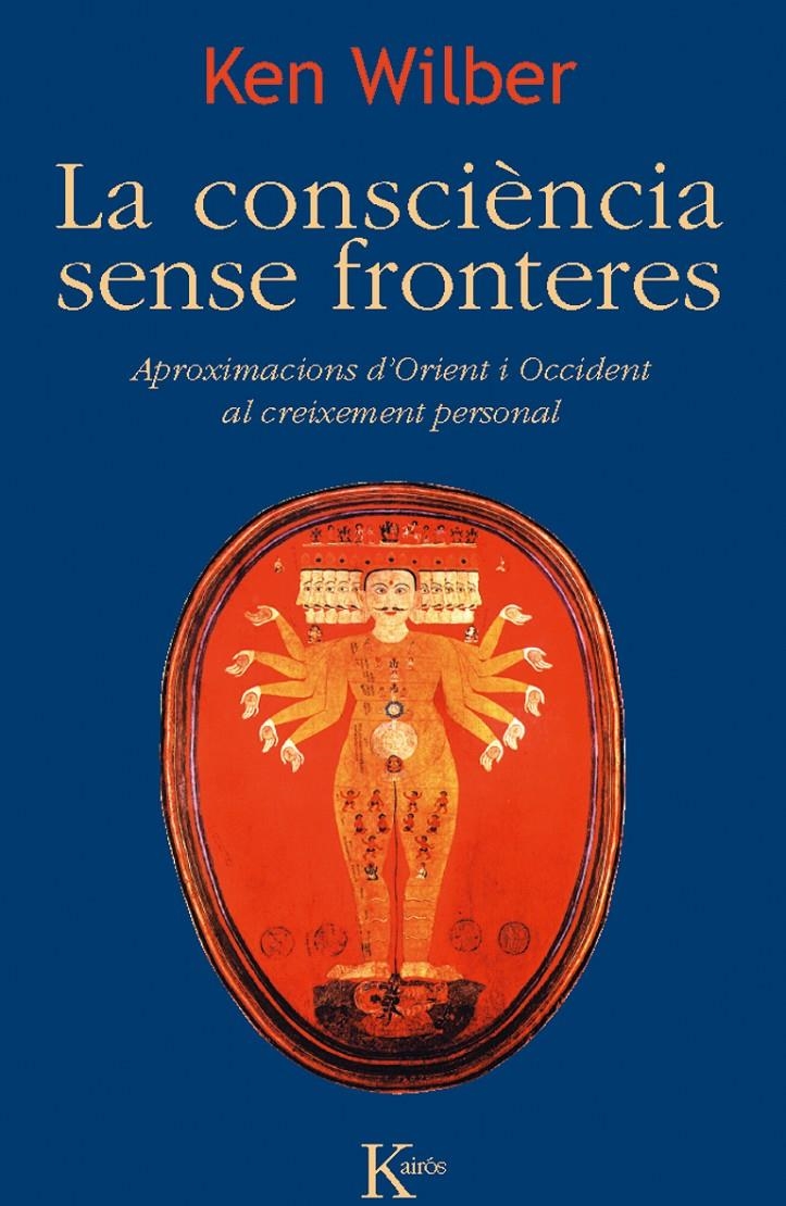 CONSCIÈNCIA SENSE FRONTERES, LA | 9788499882468 | WILBER, KEN | Llibreria Online de Banyoles | Comprar llibres en català i castellà online