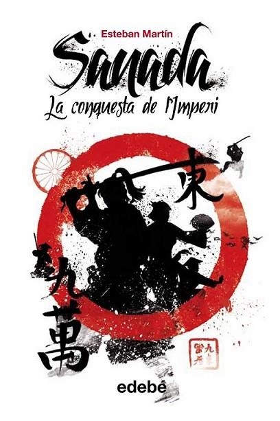 SANADA (I): LA CONQUESTA DE L’MPERI, DE ESTEBAN MARTÍN | 9788468308579 | MARTÍN MORALES, ESTEBAN | Llibreria Online de Banyoles | Comprar llibres en català i castellà online