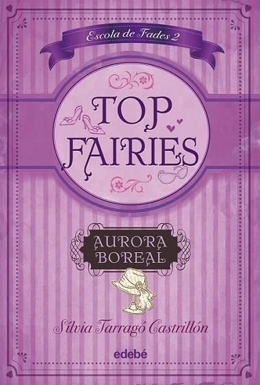 TOP FAIRIES/ESCOLA DE FADES II: AURORA BOREAL | 9788468308555 | TARRAGÓ CASTRILLÓN, SILVIA | Llibreria Online de Banyoles | Comprar llibres en català i castellà online