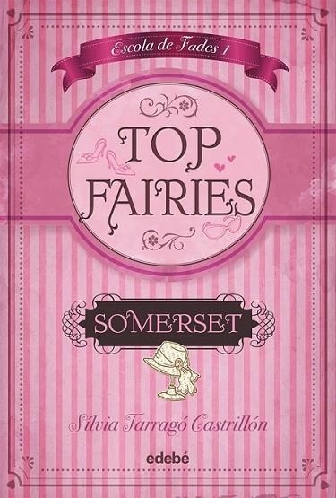 TOP FAIRIES: ESCOLA DE FADES (I). SOMERSET | 9788468308548 | TARRAGÓ CASTRILLÓN, SILVIA | Llibreria Online de Banyoles | Comprar llibres en català i castellà online