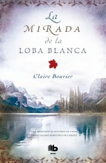 LA MIRADA DE LA LOBA BLANCA | 9788498728590 | BOUVIER, CLAIRE | Llibreria L'Altell - Llibreria Online de Banyoles | Comprar llibres en català i castellà online - Llibreria de Girona