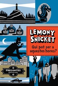 QUI POT SER A AQUESTES HORES? | 9788424647803 | SNICKET, LEMONY | Llibreria Online de Banyoles | Comprar llibres en català i castellà online