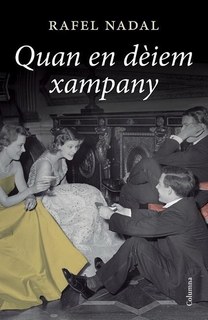 QUAN EN DÈIEM XAMPANY | 9788466417303 | RAFEL NADAL | Llibreria Online de Banyoles | Comprar llibres en català i castellà online