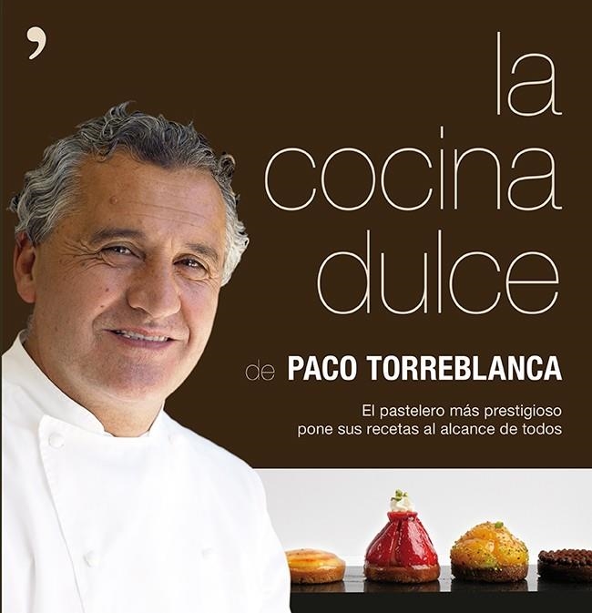 LA COCINA DULCE | 9788499983479 | PACO TORREBLANCA | Llibreria Online de Banyoles | Comprar llibres en català i castellà online