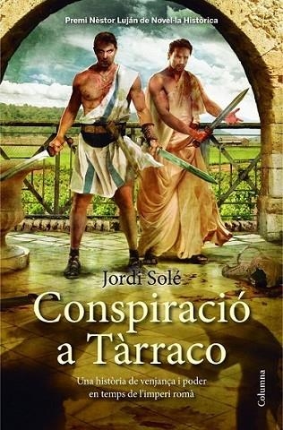 CONSPIRACIÓ A TÀRRACO | 9788466417945 | SOLÉ COMAS, JORDI  | Llibreria Online de Banyoles | Comprar llibres en català i castellà online