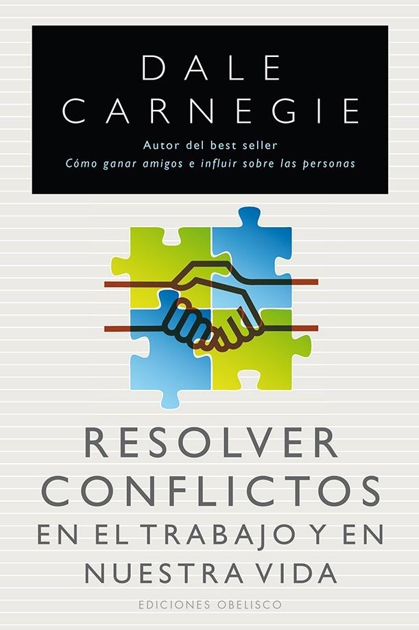 RESOLVER CONFLICTOS EN EL TRABAJO Y EN NUESTRA VIDA | 9788415968030 | CARNEGIE, DALE | Llibreria Online de Banyoles | Comprar llibres en català i castellà online