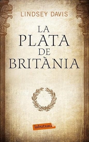 PLATA DE BRITÀNIA LA | 9788499307633 | LINDSEY DAVIS | Llibreria Online de Banyoles | Comprar llibres en català i castellà online