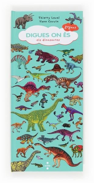 DIGUES ON ES:GEGANT DINOSAURES | 9788466133302 | LAVAL, THIERRY/COUVIN, YANN | Llibreria Online de Banyoles | Comprar llibres en català i castellà online