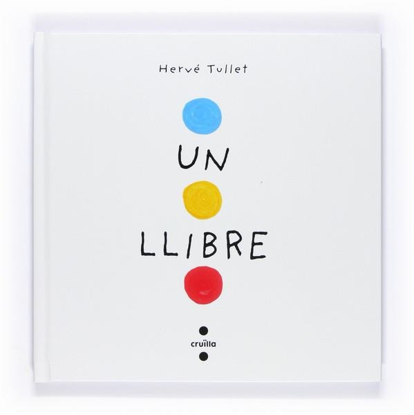 LLIBRE, UN | 9788466126281 | TULLET, HERVÉ | Llibreria Online de Banyoles | Comprar llibres en català i castellà online