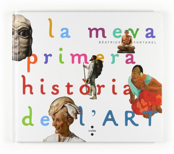 MEVA PRIMERA HISTÒRIA DE L'ART, LA | 9788466123679 | FONTANEL,BÉATRICE | Llibreria Online de Banyoles | Comprar llibres en català i castellà online