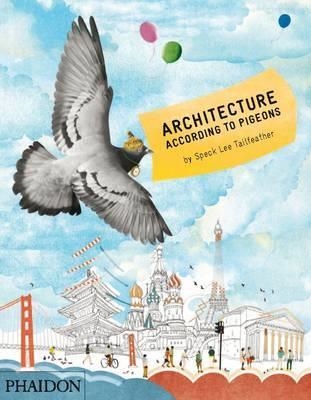 ARCHITECTURE ACCORDING TO PIGEONS | 9780714863535 | LEE TAILFEATHER, SPECK | Llibreria Online de Banyoles | Comprar llibres en català i castellà online