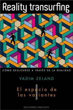 REALITY TRANSURFING. TOMO I: EL ESPACIO DE LAS VARIANTES. COMO DE SLIZARSE A TRAVES DE LA REALIDAD | 9788497776950 | ZELAND, VADIM | Llibreria Online de Banyoles | Comprar llibres en català i castellà online