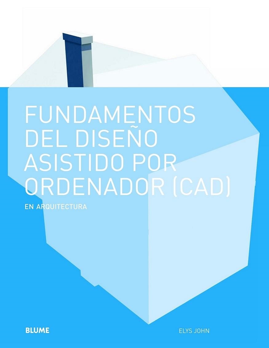 FUNDAMENTOS DISEÑO ASISTIDO POR ORDENADOR (CAD) | 9788498016963 | JOHN, ELYS | Llibreria Online de Banyoles | Comprar llibres en català i castellà online