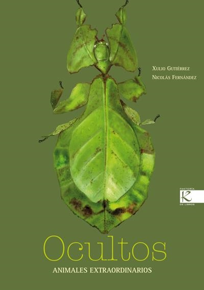 OCULTOS. ANIMALES EXTRAORDINARIOS | 9788415250425 | GUTIÉRREZ, XULIO/FERNÁNDEZ, NICOLÁS | Llibreria L'Altell - Llibreria Online de Banyoles | Comprar llibres en català i castellà online - Llibreria de Girona