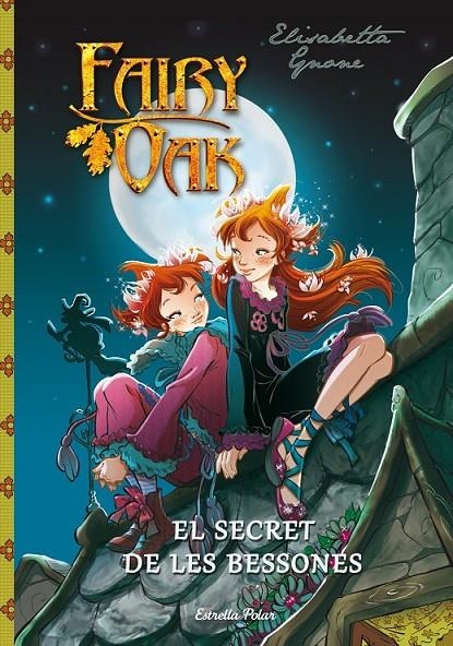 FAIRY OAK. EL SECRET DE LES BESSONES | 9788490572436 | ELISABETTA GNONE | Llibreria L'Altell - Llibreria Online de Banyoles | Comprar llibres en català i castellà online - Llibreria de Girona