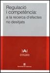 REGULACIÓ I COMPETÈNCIA: A LA RECERCA D'EFECTES NO DESITJATS | 9788439390572 | Llibreria Online de Banyoles | Comprar llibres en català i castellà online