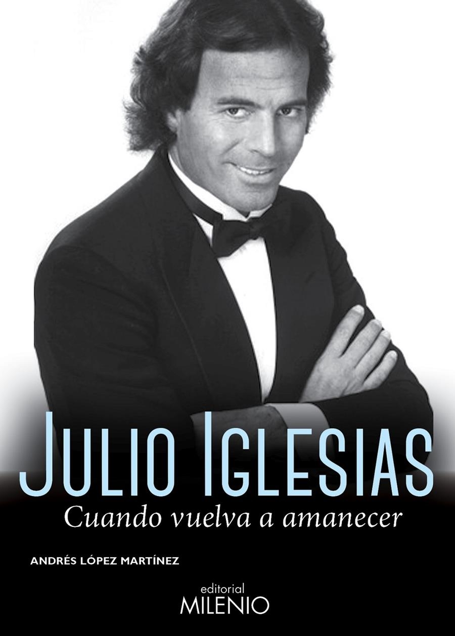 JULIO IGLESIAS | 9788497435864 | LÓPEZ MARTÍNEZ, ANDRÉS | Llibreria L'Altell - Llibreria Online de Banyoles | Comprar llibres en català i castellà online - Llibreria de Girona