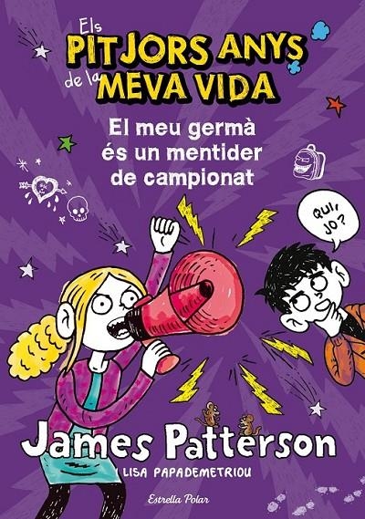 PITJORS ANYS DE LA MEVA VIDA, EL. EL MEU GERMÀ ÉS UN MENTIDER DE CAMPIONAT | 9788490572351 | PATTERSON, JAMES  | Llibreria Online de Banyoles | Comprar llibres en català i castellà online