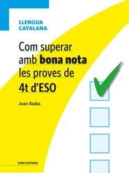 COM SUPERAR AMB BONA NOTA LES PROVES DE 4T D'ESO - LLENGUA CATALANA | 9788497664967 | BADIA PUJOL, JOAN  | Llibreria Online de Banyoles | Comprar llibres en català i castellà online