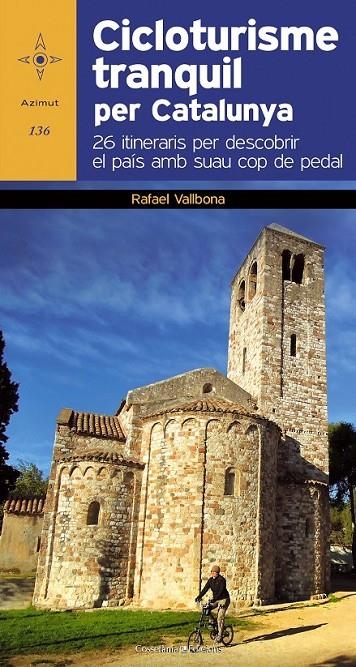 CICLOTURISME TRANQUIL PER CATALUNYA | 9788490341827 | VALLBONA SALLENT, RAFAEL | Llibreria L'Altell - Llibreria Online de Banyoles | Comprar llibres en català i castellà online - Llibreria de Girona