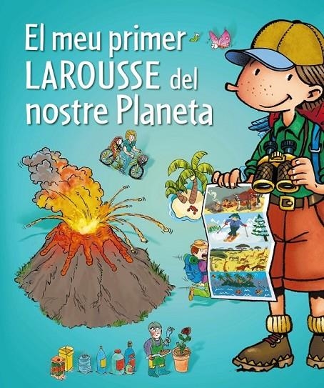 MEU PRIMER LAROUSSE DEL NOSTRE PLANETA, EL | 9788415785422 | LAROUSSE EDITORIAL | Llibreria L'Altell - Llibreria Online de Banyoles | Comprar llibres en català i castellà online - Llibreria de Girona