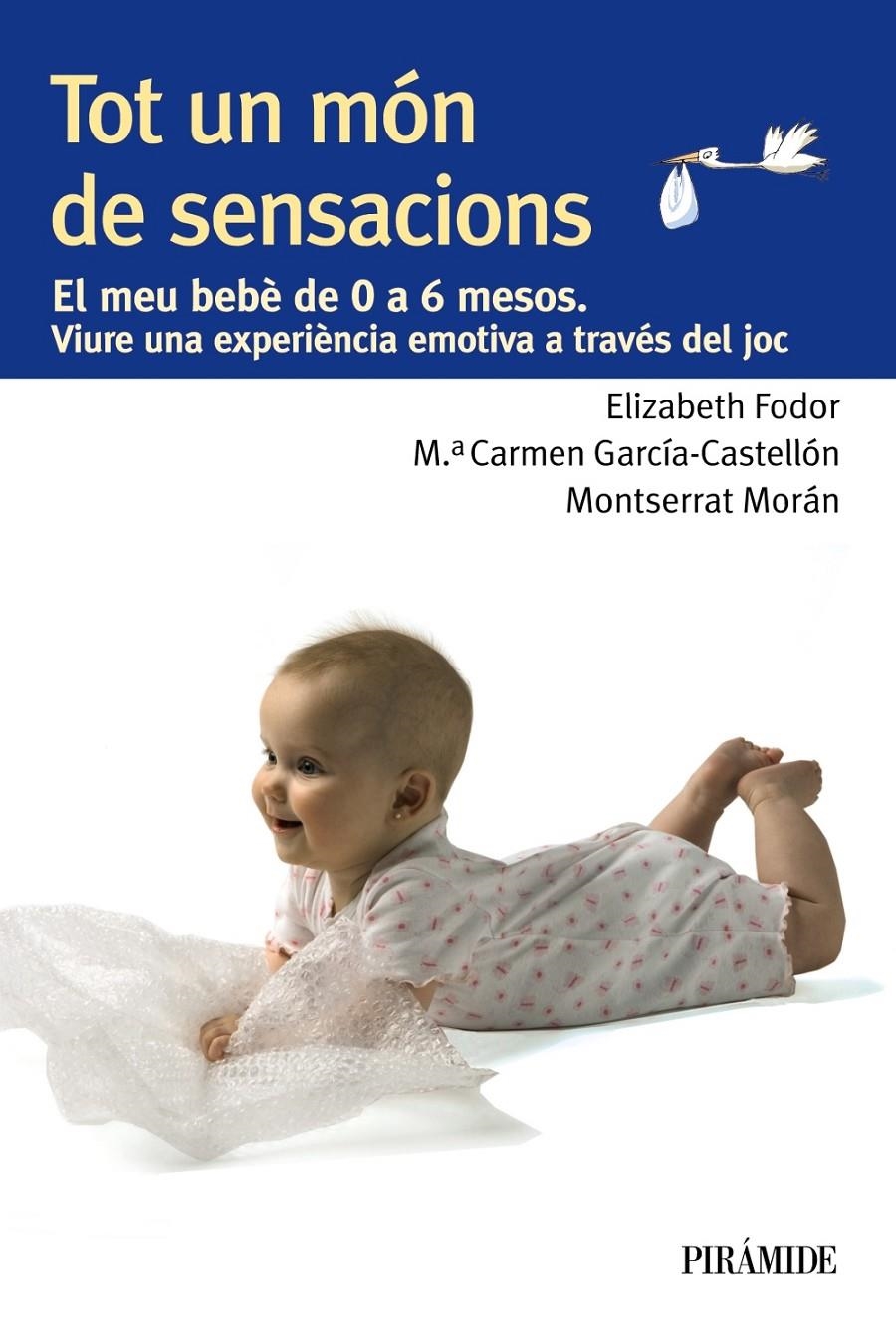 TOT UN MÓN DE SENSACIONS | 9788436829396 | FODOR, ELIZABETH/GARCÍA-CASTELLÓN, MARÍA DEL CARMEN/MORÁN, MONTSERRAT | Llibreria Online de Banyoles | Comprar llibres en català i castellà online