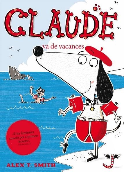 CLAUDE VA DE VACANCES | 9788468308746 | SMITH, ALEX T. NACIONALIDAD: BRITANICO | Llibreria Online de Banyoles | Comprar llibres en català i castellà online