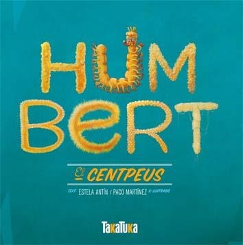 HUMBERT, EL CENTPEUS | 9788492696987 | MARTÍNEZ, PACO/ANTÍN, ESTELA | Llibreria Online de Banyoles | Comprar llibres en català i castellà online