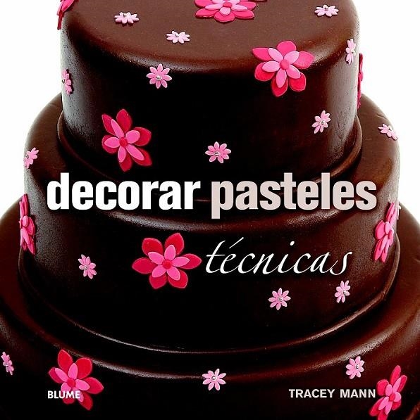 DECORAR PASTELES | 9788415317647 | MANN, TRACEY | Llibreria Online de Banyoles | Comprar llibres en català i castellà online