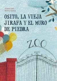 OSITO, LA VIEJA JIRAFA Y EL MURO DE PIEDRA | 9788494201936 | ISERN, SUSANNA  | Llibreria L'Altell - Llibreria Online de Banyoles | Comprar llibres en català i castellà online - Llibreria de Girona