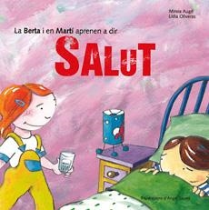 LA BERTA I EN MARTÍ APRENEN A DIR SALUT | 9788483340691 | AUGUÉ, MIREIA/OLIVERAS, LÍDIA | Llibreria Online de Banyoles | Comprar llibres en català i castellà online