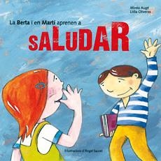 LA BERTA I EN MARTÍ APRENEN A SALUDAR | 9788483340790 | AUGUÉ, MIREIA/OLIVERAS, LÍDIA | Llibreria Online de Banyoles | Comprar llibres en català i castellà online