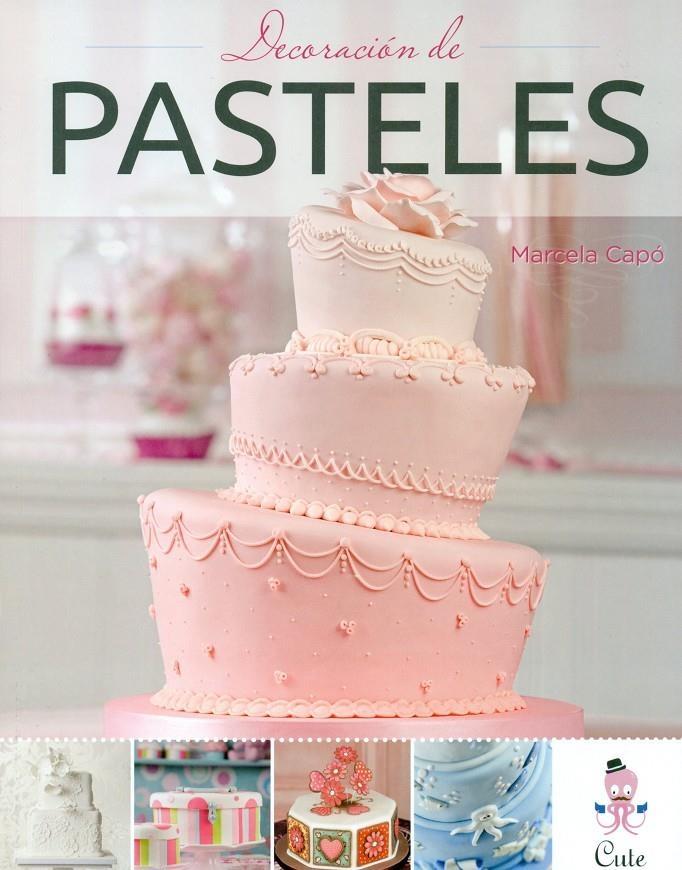 DECORACIÓN DE PASTELES | 9789871903207 | CAPÓ, MARCELA | Llibreria Online de Banyoles | Comprar llibres en català i castellà online