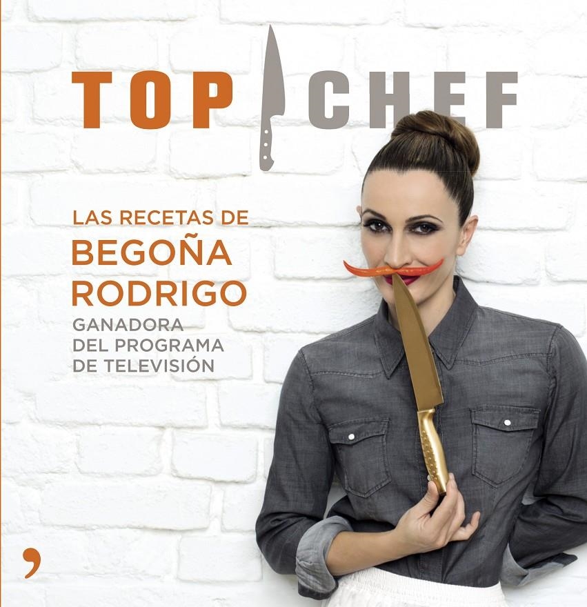 TOP CHEF. LAS RECETAS DE BEGOÑA RODRIGO | 9788499983707 | AA. VV. | Llibreria Online de Banyoles | Comprar llibres en català i castellà online