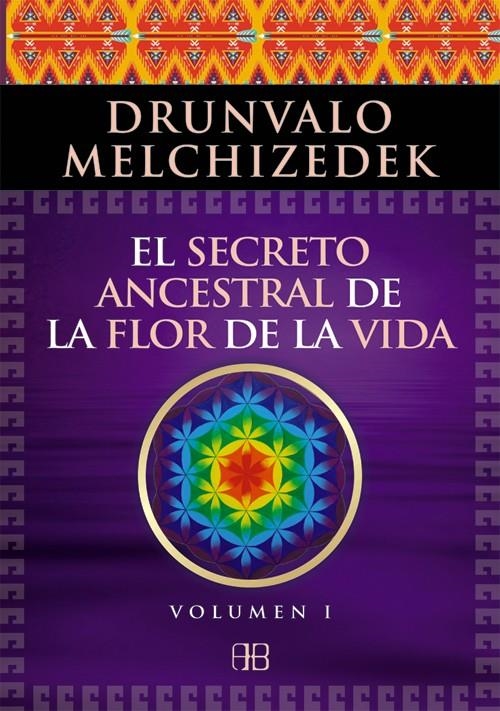 EL SECRETO ANCESTRAL DE LA FLOR DE LA VIDA. VOLUMEN 1 | 9788496111868 | MELCHIZEDEK, DRUNVALO | Llibreria Online de Banyoles | Comprar llibres en català i castellà online