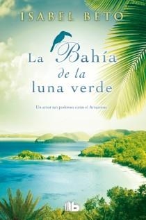 LA BAHÍA DE LA LUNA VERDE | 9788498729221 | BETO, ISABEL | Llibreria L'Altell - Llibreria Online de Banyoles | Comprar llibres en català i castellà online - Llibreria de Girona