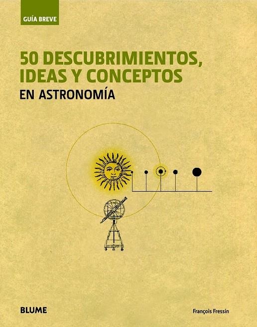 GUÍA BREVE. 50 DESCUBRIMIENTOS, IDEAS Y CONCEPTOS EN ASTRONOMÍA | 9788498017236 | FRESSIN, FRANÇOIS | Llibreria Online de Banyoles | Comprar llibres en català i castellà online