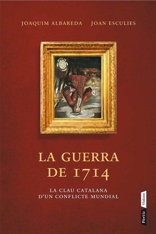 LA GUERRA DEL 1714 | 9788498092660 | JOAQUIM ALBAREDA SALVADÓ/JOAN ESCULIES SERRAT | Llibreria Online de Banyoles | Comprar llibres en català i castellà online