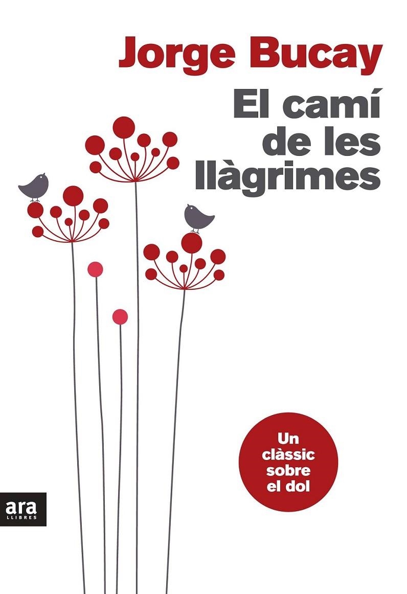 EL CAMÍ DE LES LLÀGRIMES | 9788415642633 | BUCAY, JORGE | Llibreria L'Altell - Llibreria Online de Banyoles | Comprar llibres en català i castellà online - Llibreria de Girona